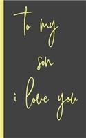 to my son i love you