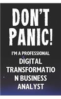 Don't Panic! I'm A Professional Digital Transformation Business Analyst