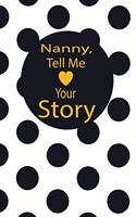 nanny, tell me your story: A guided journal to tell me your memories, keepsake questions.This is a great gift to mom, grandma, nana, aunt and auntie from family members, grand