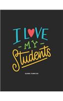 I Love My Students Calendar 2020: Teacher Gift 2020 Planner Calendar Pocket calendar for Monthly Planning 12 Month 8.5 x 11"