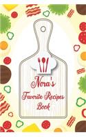 Nora's Favorite Recipes Book: Personalized Name notebook to write all the good family recipes favorite, Notebook for 100 recipes Size 6x9 (15x23cm), Soft Cover, Matte Finish.