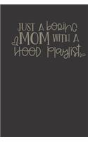Just a boring mom with a hood playlist