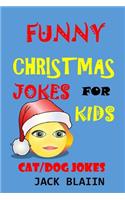 Funny Christmas Jokes for Kids Cat/Dog Jokes: Funny Hilarious Christmas Joke Book for Boys Girls Children Teens Try Not to Laugh Challenge Knock-Knock Jokes Brain Teasers Riddles and Jokes for A