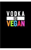VODKA IS VEGAN Notebook