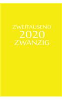 zweitausend zwanzig 2020: Tagesplaner 2020 A5 Gelb