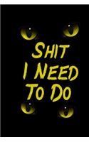 Shit I Need to Do