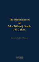 The Reminiscences of Adm. Willard J. Smith, USCG (Ret.)