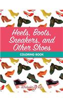 Heels, Boots, Sneakers, and Other Shoes Coloring Book