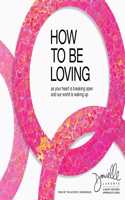 How to Be Loving