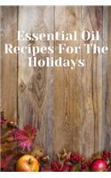 Essential Oil Recipes for The Holidays