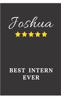 Joshua Best Intern Ever: Un-dated Daily Planner Appreciation Gift for Male Intern Personalized with Name(119 Agenda)