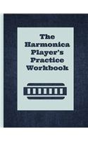 The Harmonica Player's Practice Workbook