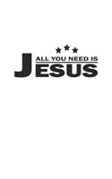 All you need is Jesus: Tagebuch, Notizbuch, Notizheft - Geschenk-Idee für gläubige Christen - Dot Grid - A5 - 120 Seiten