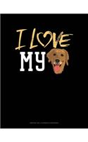 I Love My Golden Retriever: Monthly Bill Planner & Organizer