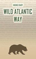 Hiking Diary Wild Atlantic Way: Hiking Diary: Wild Atlantic Way. A logbook with ready-made pages and plenty of space for your travel memories. For a present, notebook or as a parti