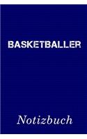Basketballer Notizbuch: - Notizbuch mit 110 linierten Seiten - Format 6x9 DIN A5 - Soft cover matt -