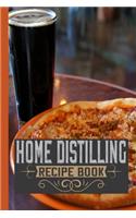 Home Distilling Recipe Book: A Blank Recipe Beer Brewing Logbook For Making Your Own Craft Beer at Home