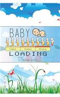 Baby Loading Please Wait... I Trimester II Trimester III Trimester: Pregnancy Journal & Coloring Book