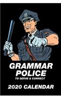 Grammar Police To Serve & Correct 2020 Calendar: 12 Months - 107 pages 6 x 9 in. - Weekly Planner - Diary - Organizer - Agenda - Appointment - Half Spread Blank Pages