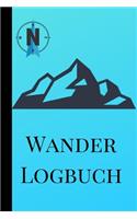 Wander Logbuch: Travel Trail Abenteuer im Freien Wandern, Klettern, Camping, Wohnmobil, Laufen, Jagen, Trekking und Rekordtracker, Tagebuch, Notizbuch, Tagebuch, Pl