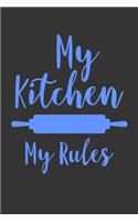 My Kitchen My Rules: 100 Pages 6'' x 9'' Lined Writing Paper - Best Gift For Cooking Lover