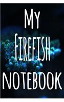 My Firefish Notebook: The perfect gift for the fish keeper in your life - 119 page lined journal!