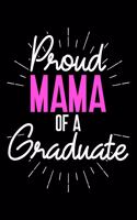 Proud Mama of a Graduate: 6" x 9" 120 pages dotted Journal I 6x9 dot grid Notebook I Diary I Sketch I Journaling I Planner I Kids graduation gift I class of 2018