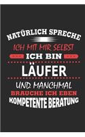 Natürlich spreche ich mit mir selbst Ich bin Läufer und manchmal brauche ich eben kompetente Beratung: Notizbuch mit 110 linierten Seiten, Nutzung auch als Dekoration in Form eines Schild bzw. Poster möglich
