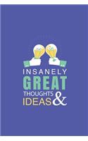 Insanely Great Thoughts & Ideas: Blank Notebook/Journal For Personal Use And Also Your Friend And Family