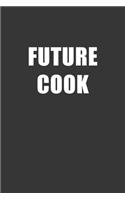 Future Cook Notebook: Lined Journal, 120 Pages, 6 x 9, Affordable Gift For Student, Future Dream Job Journal Matte Finish