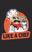 Like A Chef Cooking Notebook: Line Paper Journal 120 pages 6x9 inches - Grilling Kitchen