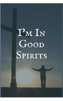 I'm in Good Spirits: Your Personal Relapse Prevention and Addiction Recovery Writing Notebook