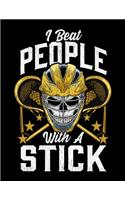 I Beat People With A Stick