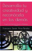 Desarrolla tu creatividad y reconócela en los demás