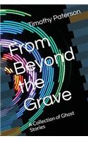 From Beyond the Grave