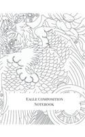 Eagle Composition Notebook: Composition Book, Journal, Cute Notebooks, Cool Notebooks, School Books (7.44 X 9.69) Large, Composition Notebook Wide Ruled Paper, 100 Sheets