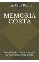 Memoria Corta: Breve Historia Contemporanea de Puerto Rico 1800 a 2016