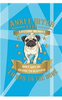 Ankle Biter Club Lifetime Member: Don't Hate Me Because I'm Beautiful, I'm Bad to the Bone - Pug Notebook Journal Composition Book