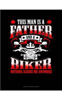 This Man Is a Father and a Biker Nothing Scares Me Anymore