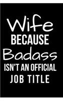 Wife Because Badass Isn't an Official Job Title: Blank Line Journal