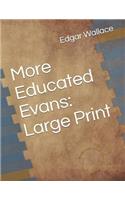 More Educated Evans: Large Print