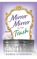 Mirror Mirror In the Trash