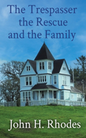 Trespasser, the Rescue, and the Family