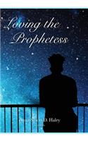 Loving the Prophetess
