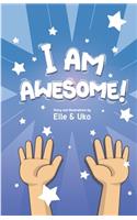 I Am Awesome