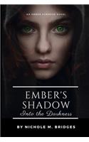 Ember's Shadow - Into the Darkness