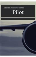 A Safer Retirement For The Pilot