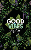 Good Vibes Only Journal