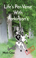 Life's Per-Verse With Parkinson's