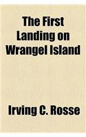 The First Landing on Wrangel Island